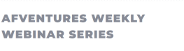 afventures_weekly_webinar_series